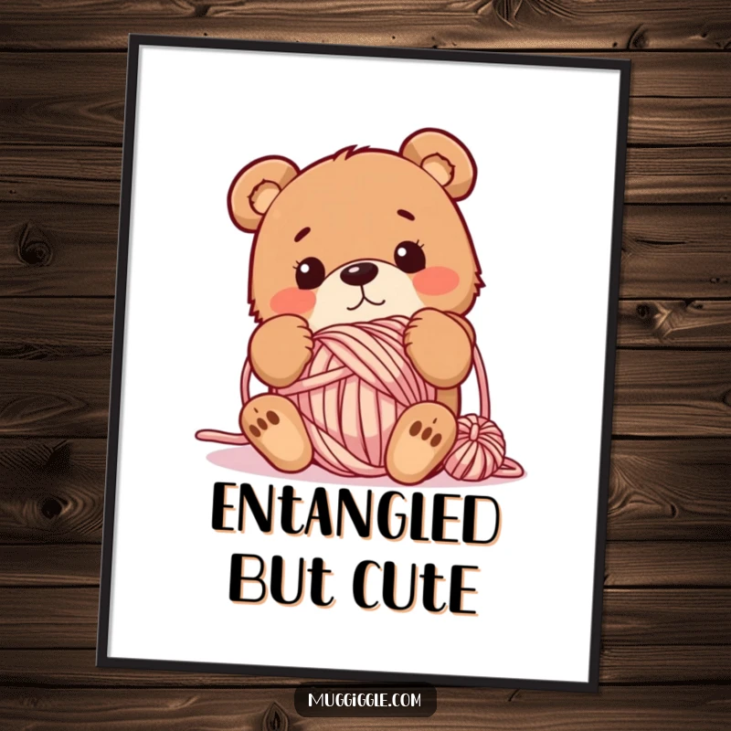 Funny poster of a bewildered bear completely ensnared in a giant ball of yarn, perfect for adding a whimsical touch to home decor.