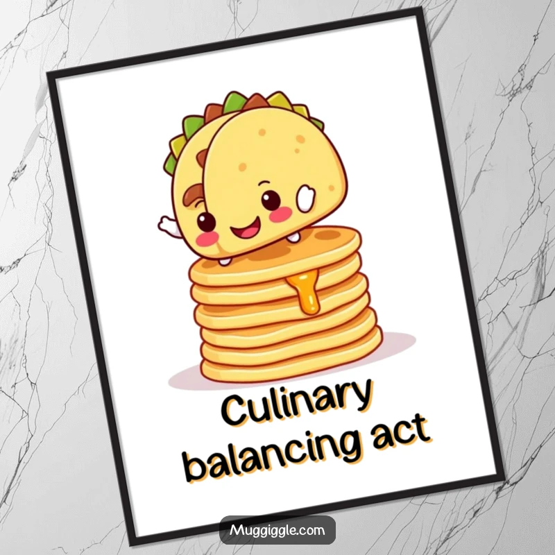 Funny Poster: Cheerful taco character attempts to balance on a wobbly stack of pancakes, whimsical food art.
