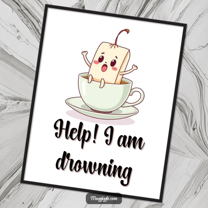 Funny poster showcasing a panicked teabag with legs kicking, fleeing a teacup, a humorous piece of wall art.