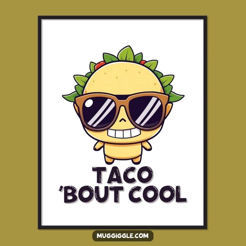 Funny Taco Sunglasses Poster: Hilarious Wall Art for Food Lovers