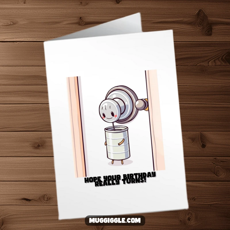 Funny Free Printable Birthday Card: A sentient doorknob struggles intensely to open a tiny, stubborn tin can. Hilarious birthday wish.