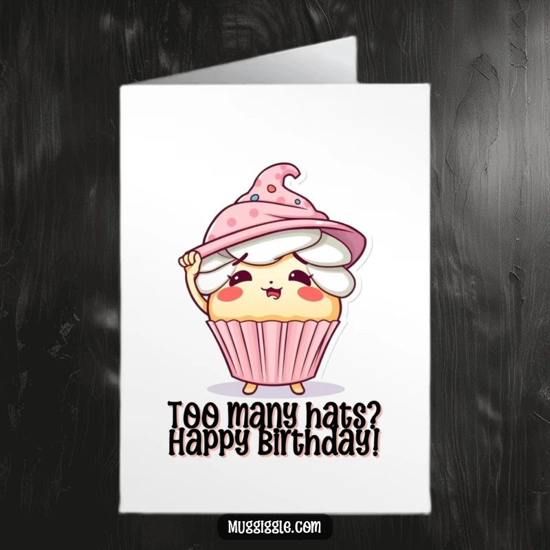 Funny Free Printable Birthday Card showing a stressed cupcake character comically failing to wear multiple hats.