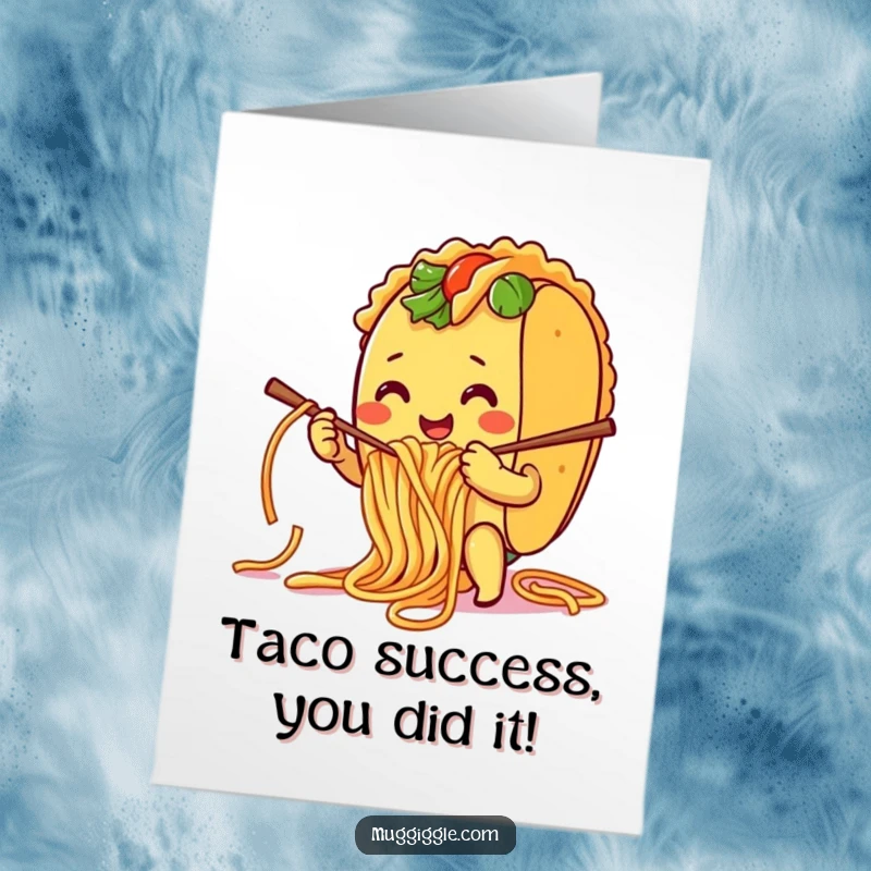 Funny Free Printable Congratulations Card featuring a taco character bizarrely knitting with spaghetti, a unique way to cheer them on.