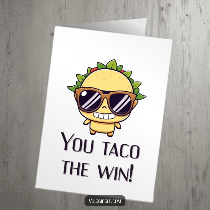 Funny Free Printable Congratulations Card: A determined taco in cool shades celebrates your success, exuding confidence and festive joy.