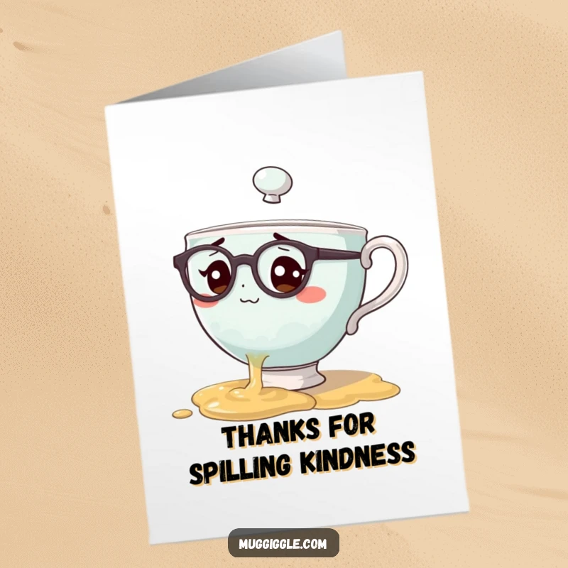 Funny Free Printable Thank You Card with a bewildered teacup character wearing spectacles spilling tea, conveying thanks with humor.