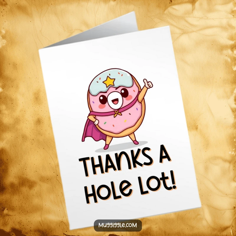 Funny Free Printable Donut Thank You Card: A heroic donut in a cape poses dramatically to express heartfelt thanks.