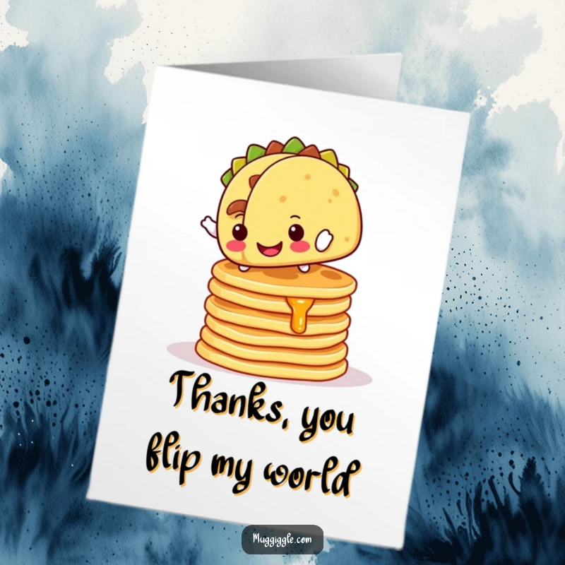 Funny Free Printable Thank You Card: A taco character with a determined look balances on a stack of pancakes.