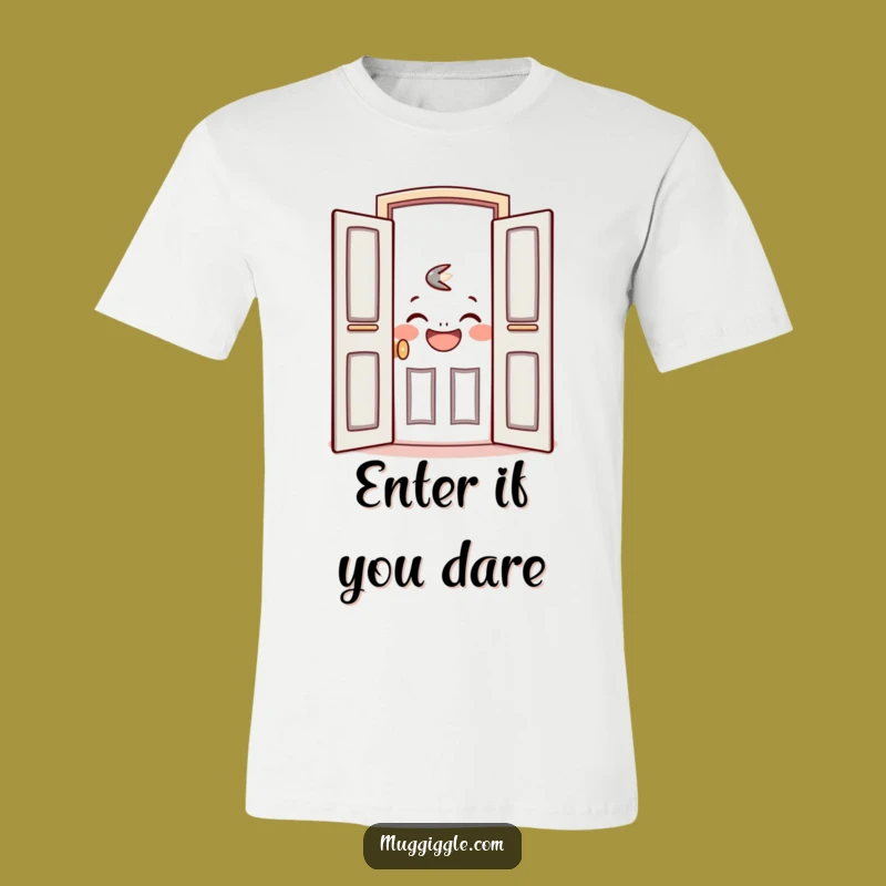 Funny Open Door T-Shirt - Welcome Laughter & Good Times!